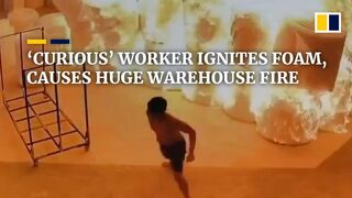 ‘Curious’ worker ignites foam, causes Huge warehouse fire in China