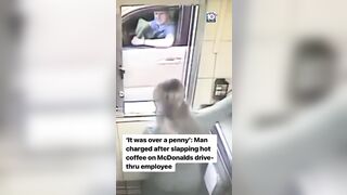 Every Penny Counts...Guy Arrested After Throwing Hot Coffee on McDonald's Worker over ONE Cent