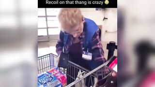 DO NOT Mess with this Walmart Lady... The Recoil on that Thing is CRAZY!