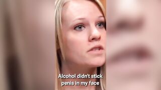 Alcohol Didn't Stick Penis In My Face