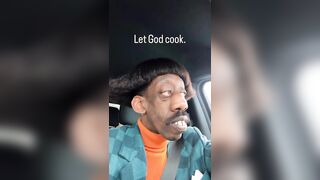 Sometimes you just have to let let God cook