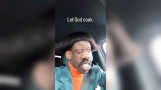 Sometimes you just have to let let God cook