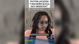 This is Payton Jackson... "I was born black not a Democrat"