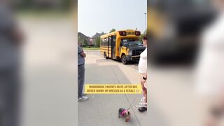 FULL with Text: : Bus Driver shows up Dressed like a Woman to Pick up your Child