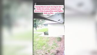 Feel good video of the day: Burglar gets set on fire, burns alive